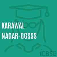 GGSSS KARAWAL NAGAR|Schools|Education